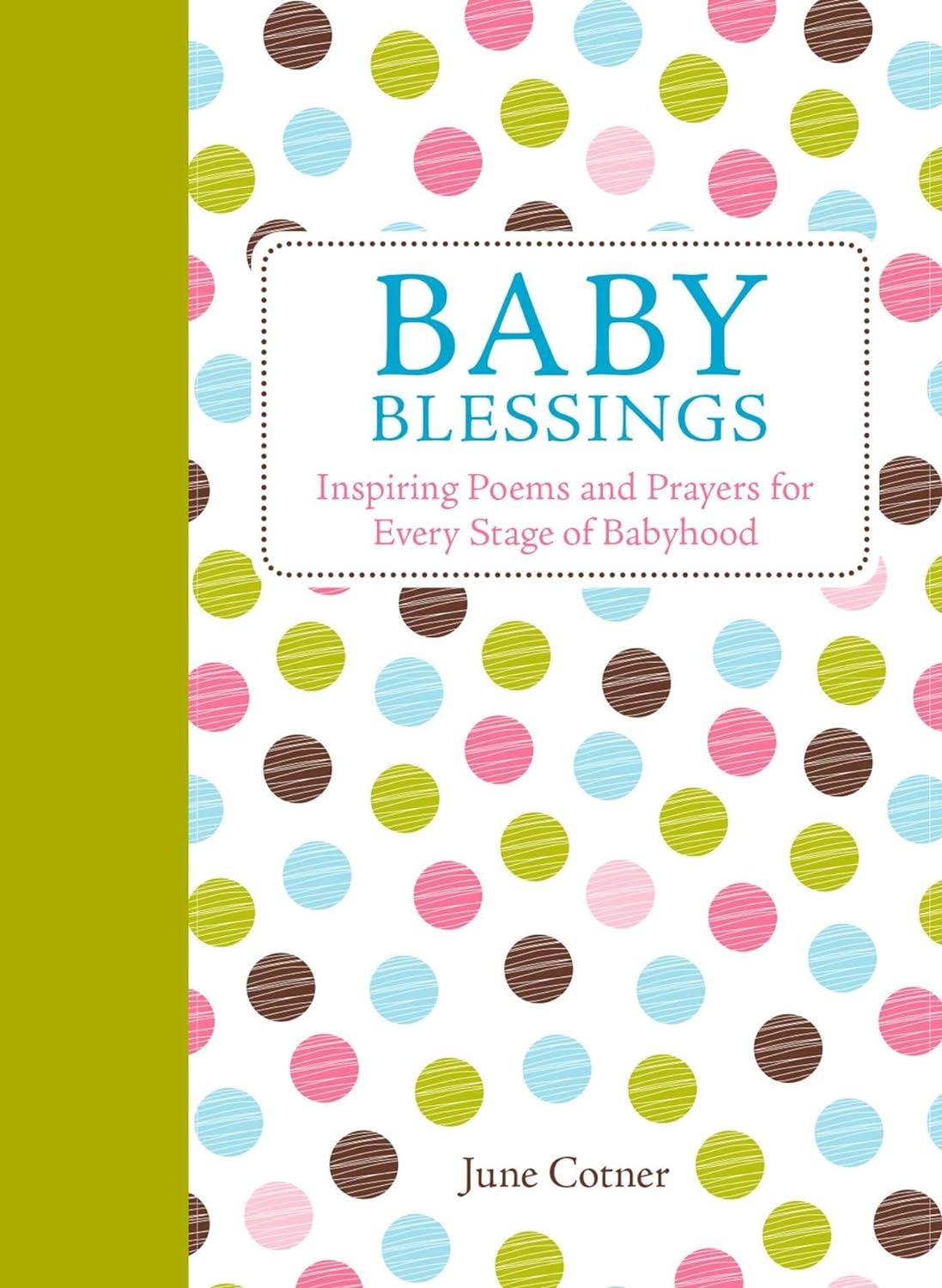 Baby Blessings: Inspiring Poems and Prayers for Every Stage of Babyhood