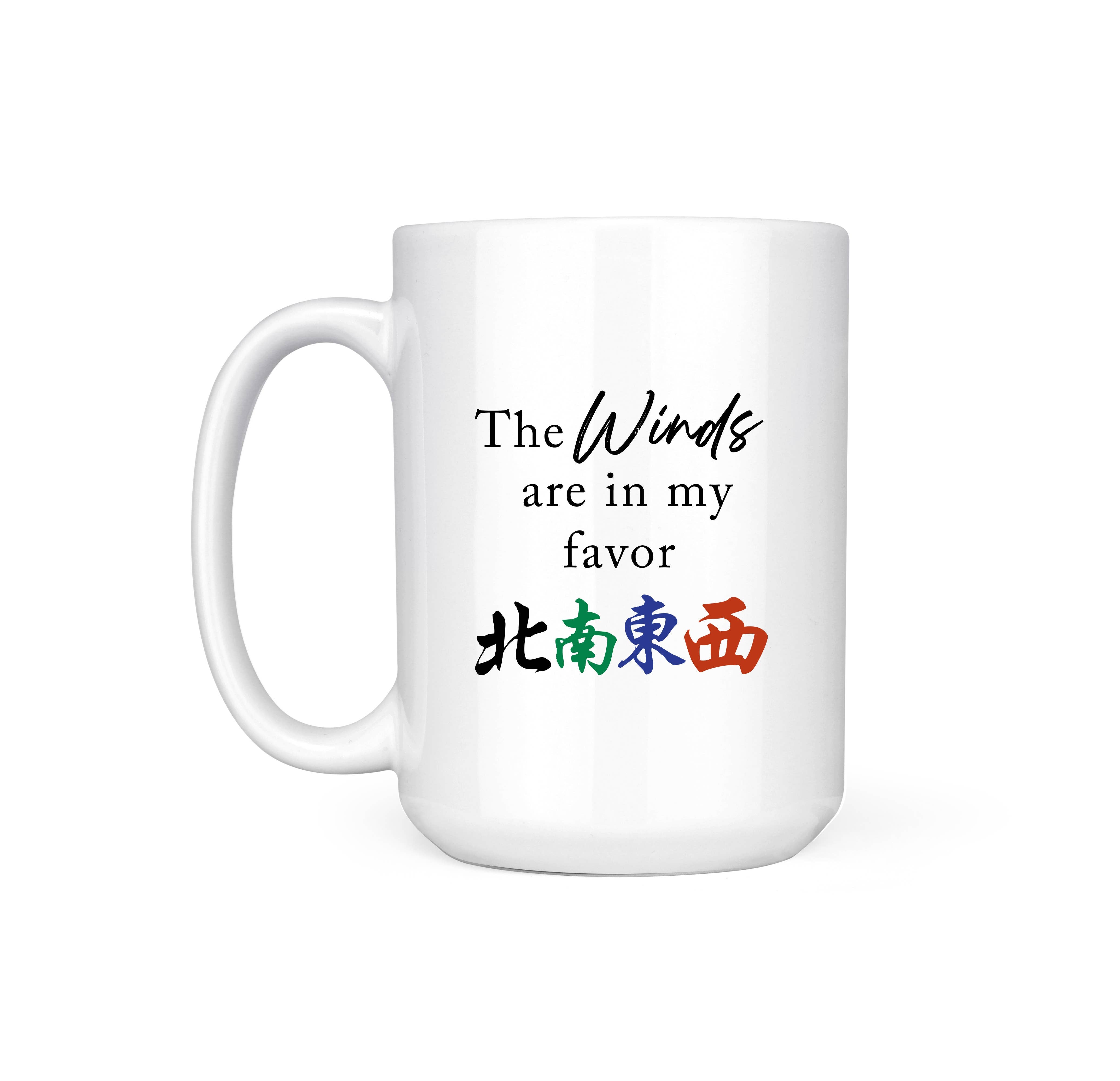 WINDS ARE IN MY FAVOR MUG
